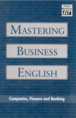 Orient Mastering Business English: Companies, Finance and Banking